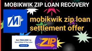 mobikwik zip loan recovery agent। mobikwik zip loan settlement offer। mobikwik recovery agent