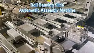 Ball Bearing Slide Automatic Assembly Machine