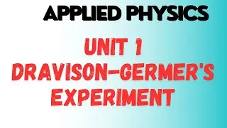 #6 DRAVISON-Germer's Experiment |#UNIT-1 |