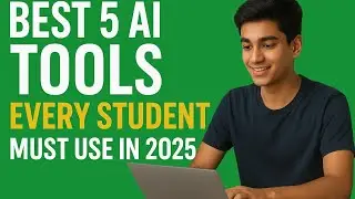 Best 5 AI Tools Every Student Must Use in 2025 