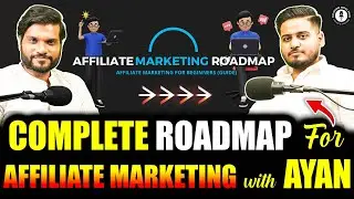 Complete Roadmap For Affiliate Marketing | With  @AyanAarfi  | Podcast By Arvind Arora !