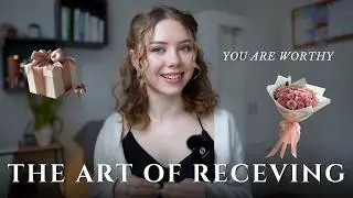 The Art Of Receiving I How To Unlock Your Feminine Energy