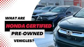 What are Honda Certified Pre-Owned Vehicles?