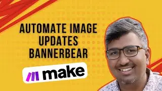 Automate Image Updates with Make.com & Bannerbear: AI Tools for Scaling Your Freelance Business
