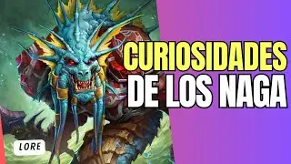 •Revelando: La Historia de Los Naga en World of Warcraft |Lore y Análisis|
