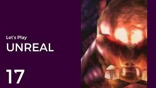 Let's Play Unreal Gold #17 | ISV-Kran Deck 1