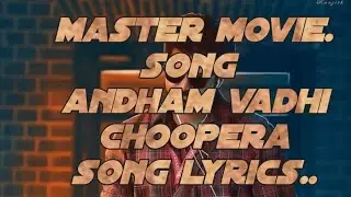 #trending #Master movie song/ Andham Vadhi Choopera / Lyrics ..