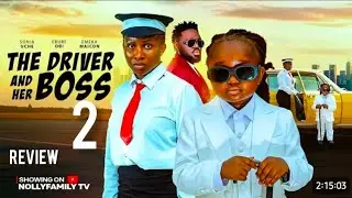 THE DRIVER AND HER BOSS REVIEW- LATEST NIGERIAN MOVIE STARRING SONIA UCHE, EMEKA MAICON, EBUBE OBIO