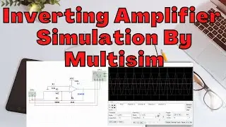 Inverting amplifier simulation by Multisim