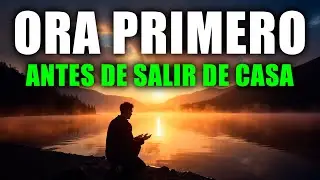 COMIENZA TU DÍA HONRANDO A DIOS | ORACIÓN PODEROSA DE LA MAÑANA