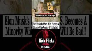 Elon Musk&rsquo;s Dad Says If U.S. Becomes A Minority White Country It Will Be Bad!#shorts