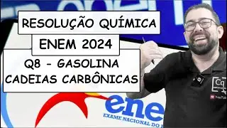 RESOLU&Ccedil;&Atilde;O ENEM 2023 - QU&Iacute;MICA - Q8 GASOLINA / CADEIAS CARB&Ocirc;NICAS