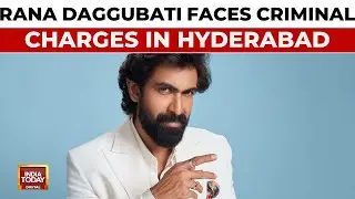 Telugu Actor Rana Daggubati And Family Booked For Deccan Kitchen Hotel Demolition | India Today