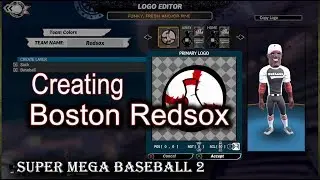 Super Mega Baseball 2 -  Creating BOSTON REDSOX