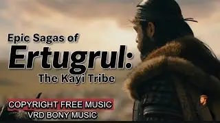 Royalty Free Turkish Cinematic BGM | Epic Sagas of Ertugrul: The Kayı Tribe | VRD BONY 