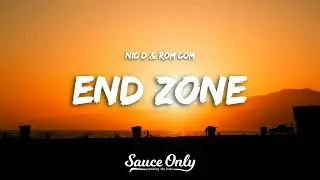 Nic D & ROM COM - End Zone (Lyrics)