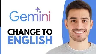 Как изменить язык Gemini на английский &mdash; шаг за шагом