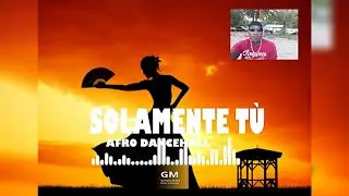 SOLAMENTE TÙ