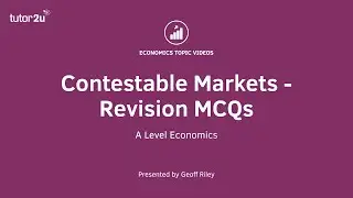 Contestable Markets - Selection of Revision MCQs I A Level and IB Economics