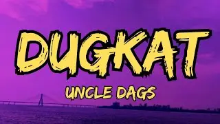 Uncle Dags - Dugkat (Lyrics) 