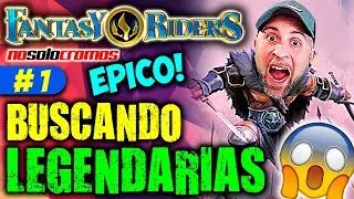 BUSCANDO CARTAS LEGENDARIAS en FANTASY RIDERS - LA INVASION DE LOS GIGANTES #1 | NO SOLO CROMOS