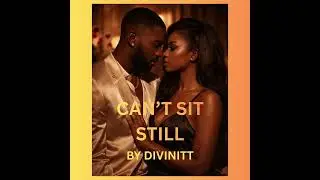 CAN’T SIT STILL BY DIVINITT