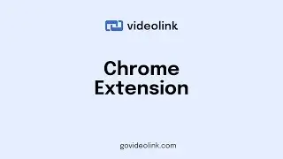 Videolink Chrome Extension &ndash; Quick Tutorial