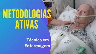 Técnico em Enfermagem e Metodologias Ativas