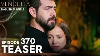 Vendetta Episode 370 Teaser English Subtitled | Kan Cicekleri