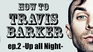 Carlo Amendola - 'How to Travis Barker' ep.2: 'Up all night'