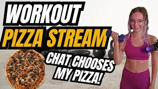 Workout Pizza Stream - Chat Chooses My Pizza!
