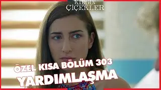 Kırgın Çiçekler Özel Kısa Bölümler | 303