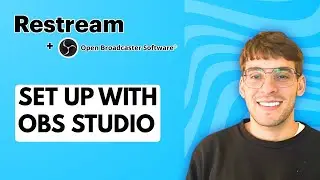 How to Set Up Restream with OBS Studio [2026 Full Guide]