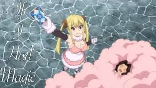 If I Had Magic || Lucy Heartfilia [Aries Star Dress] [AMV]