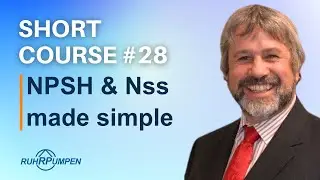 Short Course #28: NPSH & Nss made simple | Ruhrpumpen