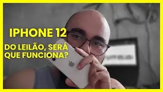 Iphone 12 do Leilão. Será que Funciona?