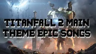 🎶Copyright Free Music🎶 TitanFall 2 Main Theme🎶Background Music for Vlogs ➥Epic Songs