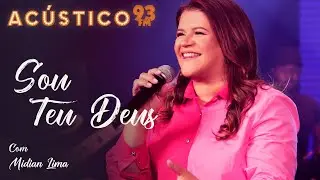 Midian Lima - Sou Teu Deus - Ac&uacute;stico 93 - 2022