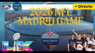 SUPER BOWL  EN VIVO desde SAN FRANCISCO I D&iacute;a 1 y AN&Aacute;LISIS NFL MADRID GAME 2026