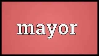 Mayor Meaning