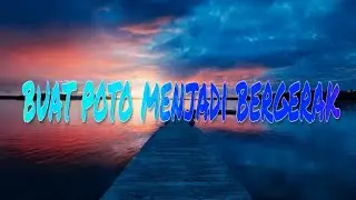 Buat poto menjadi bergerak dengan mudah