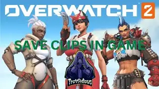 *QUICK & EASY* HOW TO SAVE CLIPS IN OVERWATCH 2!!