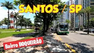 SANTOS / SP - Bairro BOQUEIRÃO , uma caminhada pelo Bairro .