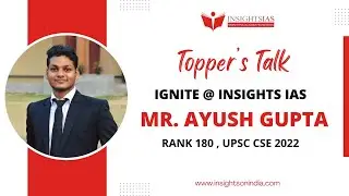 [IGNITE@Insights IAS] Topper's Talk by Mr. AYUSH GUPTA | AIR 180 in UPSC CSE 2022