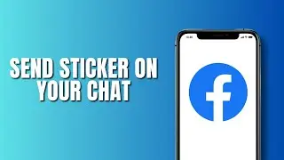 How to send stickers in Facebook chat