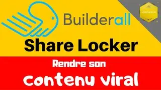 Builderall France Entrepreneur  Share Locker Rendre votre contenu virale