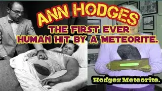 The first ever Human Hit by meteorite Ann Hodges.| The story of Hodges meteorite.#meteorite #meteor