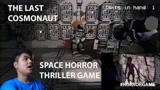 THE LAST COSMONAUT (SPACE HORROR GAME)