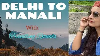Manali road trip | Delhi to Manali by roads 2021| Manali Trip day one | Travelling Rituals