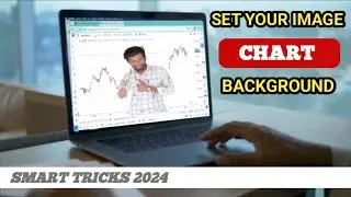 Set Your Image Chart Background || Smart Trick 2024 || Capital Grow.